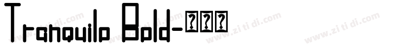 Tranquilo Bold字体转换 Tranquilo Bold字体转换